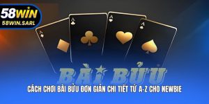 Cách Chơi Bài Bửu Đơn Giản Chi Tiết Từ A-Z Cho Newbie