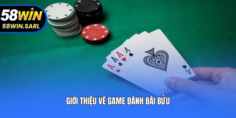 Giới thiệu về game đánh bài bửu